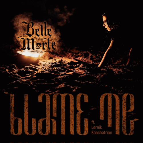 Belle Morte : Blame Me (ft. Lernik Khachatrian)
